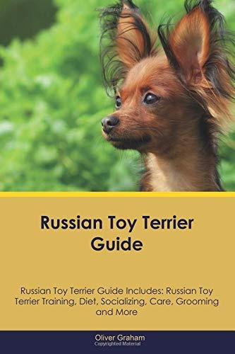 Russian Toy Terrier Guide Russian Toy Terrier Guide Includes