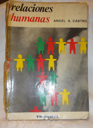 Relaciones Humanas.  Angel A. Castro