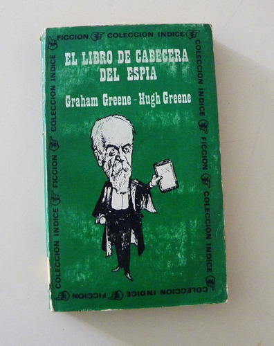 El Libro De Cabecera Del Espía - Graham Greene - Hugh Greene