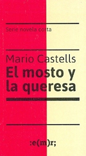 El Mosto Y La Queresa - Castells, Mario, de CASTELLS, MARIO. Editorial Municipalidad De Rosario en español