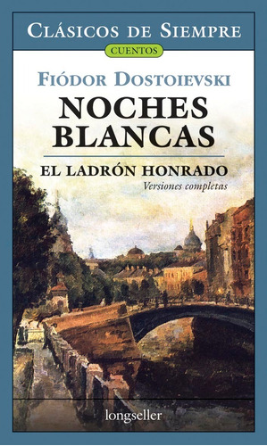 Noches Blancas - El Ladron Honrado - Fiodor M. Dostoievski