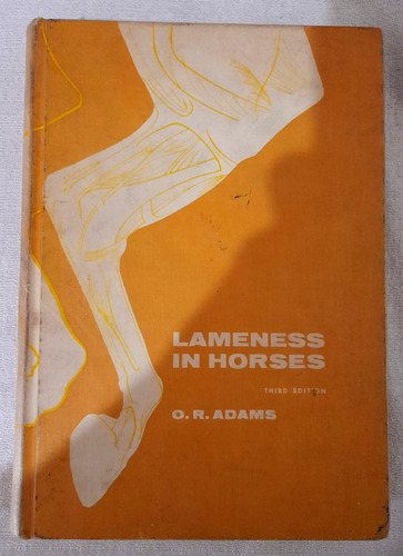 Lameness In Horses - O R Adams - Lea And Febiger
