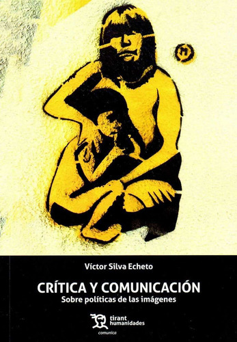 Crãâtica Y Comunicaciãâ³n, De Silva Echeto, Victor. Editorial Tirant Humanidades, Tapa Blanda En Español