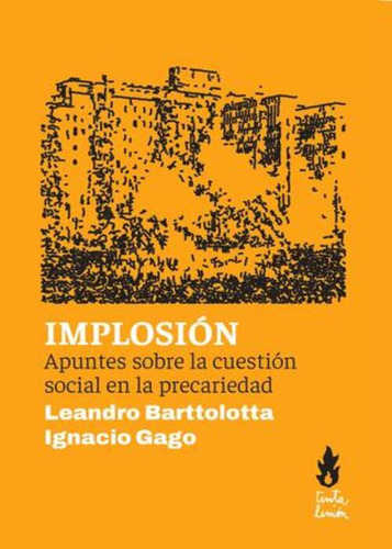 Leandro Barttolotta Ignacio Gago Implosión Tinta Limón