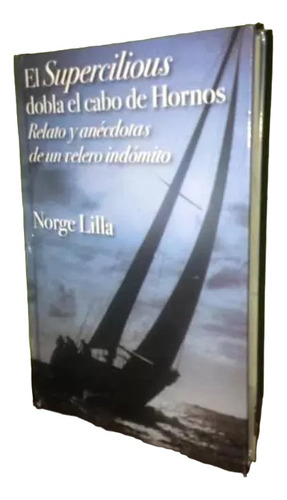 Libro Relatos Y Anécdotas De Un Velero Indomito - Norge Lila
