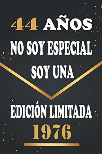 44 Años No Soy Especial Soy Una Edición Limitada 1976: Regal