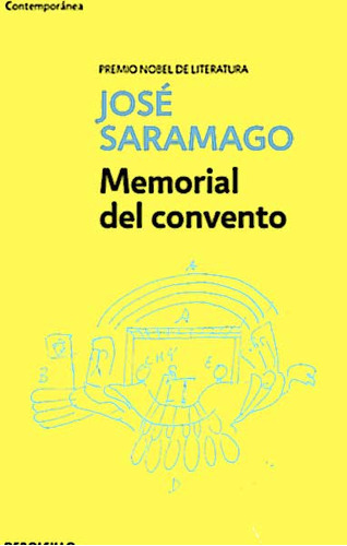 Memorial de convento: Memorial de convento, de José Saramago. Serie 9588940090, vol. 1. Editorial Penguin Random House, tapa blanda, edición 2015 en español, 2015