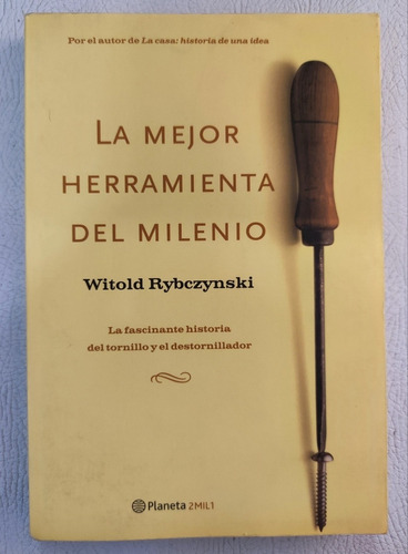 La Mejor Herramienta Del Milenio. Witold Rybczynski  (Reacondicionado)