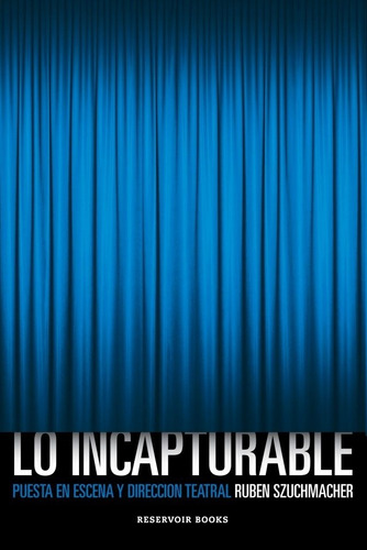 Lo Incapturable - Ruben Szuchumacher