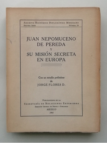 Juan Nepomuceno De Pereda Y Su Misión Secreta En Europa (184