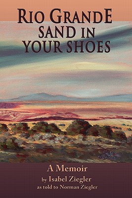 Libro Rio Grande Sand In Your Shoes - Ziegler, Isabel H.