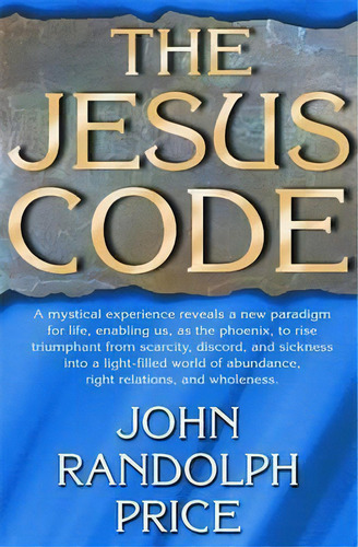 The Jesus Code, De John Randolph Price. Editorial Hay House Inc, Tapa Blanda En Inglés