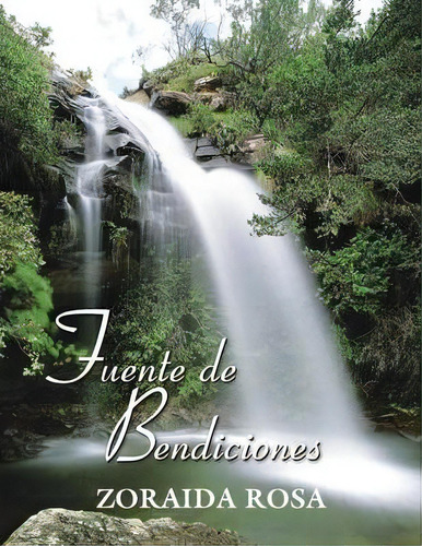 Fuente De Bendiciones, De Zoraida Rosa. Editorial Palibrio, Tapa Blanda En Español