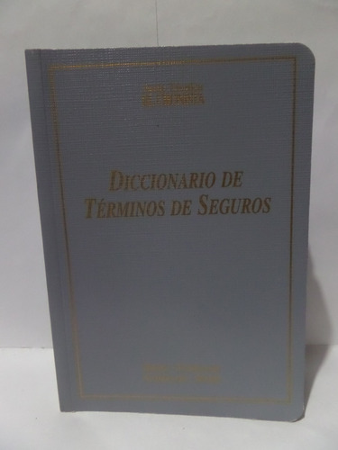 Diccionario De Términos De Seguros - Miguel Biarnes