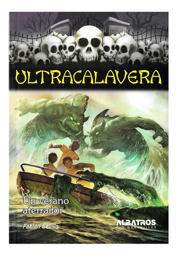 Ultracalavera - Un Verano Aterrador - Editorial Albatros