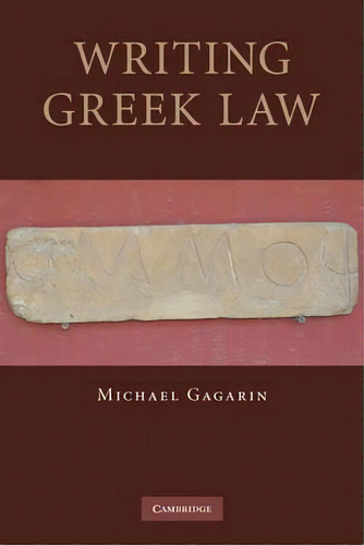 Writing Greek Law, De Michael Gagarin. Editorial Cambridge University Press, Tapa Blanda En Inglés
