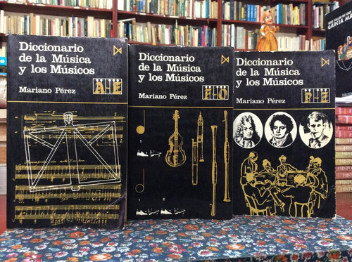Diccionario De La Música Y De Los Músicos Por Mariano Pérez