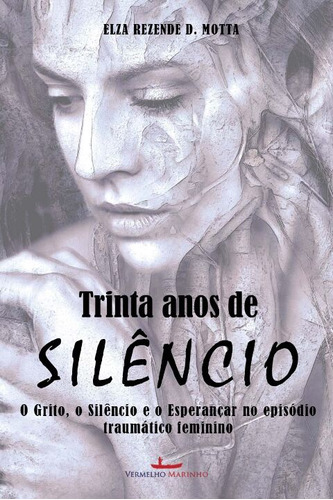 Libro Trinta Anos De Silencio De Motta Elza Rezende D Verm