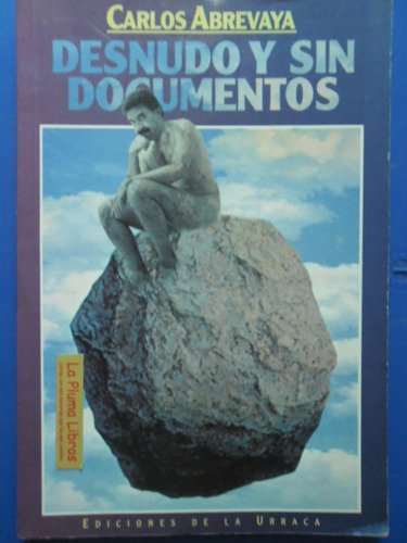 Desnudo Y Sin Documentos (nuevo!!!) Abrevaya Carlos 
