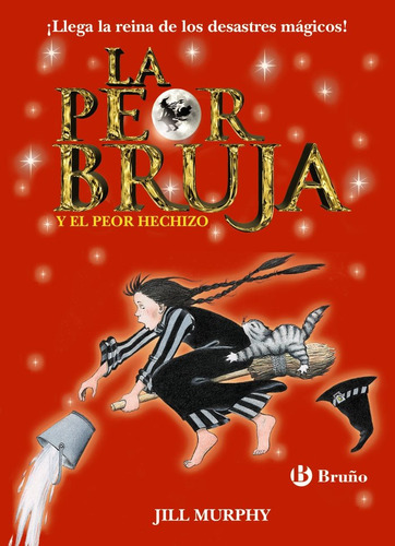 La Peor Bruja 3 Y El Peor Hechizo ( Libro Original ), De Jill Murphy, Jill Murphy, Roberto Vivero Rodrguez, Jill Murphy, Jill Murphy, Roberto Vivero Rodrguez. Editorial Bruño En Español