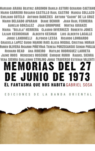 Memorias Del 27 De Junio De 1973 - Sosa, Gabriel