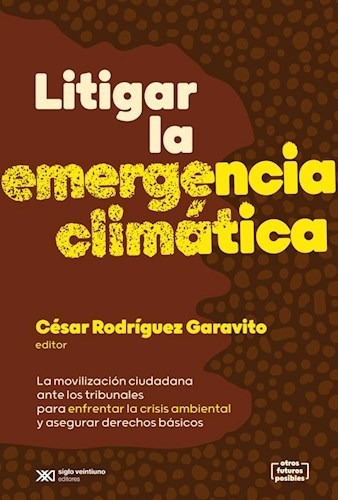 Litigar La Emergencia Climatica - Rodriguez- Siglo X X I.