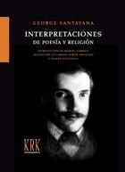 Interpretaciones De Poesia Y Religion - George Santayana