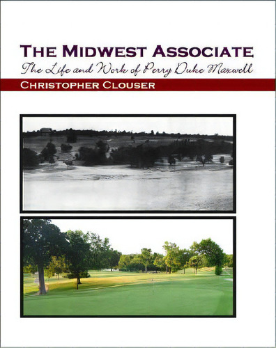 The Midwest Associate: The Life And Work Of Perry Duke Maxwell, De Clouser, Christopher. Editorial Trafford Pub, Tapa Blanda En Inglés