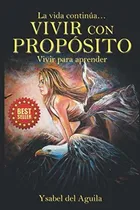 Comprar Libro : Vivir Con Proposito Vivir Para Aprender - Del...