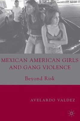 Libro Mexican American Girls And Gang Violence : Beyond R...