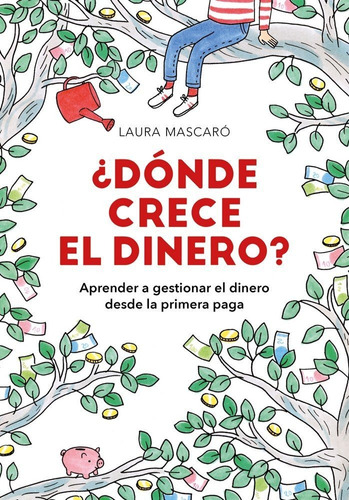 Donde Crece El Dinero - Mascaro, Laura