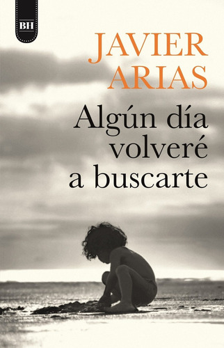 Algun Dia Volvere A Buscarte - Jose Javier Arias Artacho