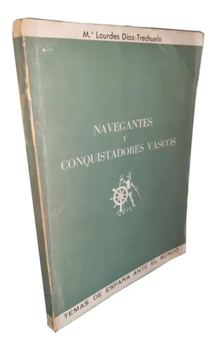 Navegantes Y Conquistadores Vascos - M° Díaz-trechuelo (Usado)