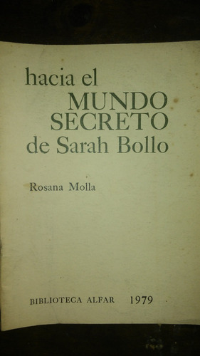 Hacia El Mundo Secreto De Sarah Bollo / Rosana Molla 