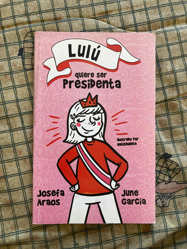 Lulú Quiere Ser Presidenta 