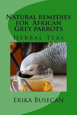 Libro Natural Remedies For African Grey Parrots : Herbal ...
