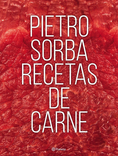 Libro Recetas De Carne - Pietro Sorba - Editorial Planeta 