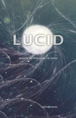 Libro Lucid: Awake In The World And The Dream - Eeden, Ga...