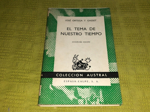 El Tema De Nuestro Tiempo - José Ortega Y Gasset