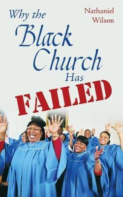 Libro Why The Black Church Has Failed - Dr Nathaniel Wilson