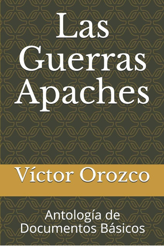 Libro: Las Guerras Apaches: Antología De Documentos Básicos