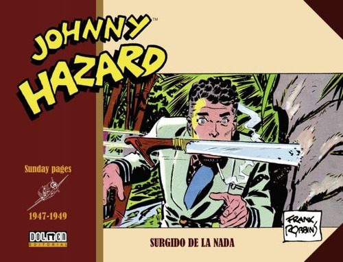 Johnny Hazard 1947-1949, De Robbins, Frank. Editorial Sin Fronteras, Tapa Dura En Español