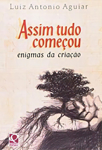 Assim Tudo Comecou: Enigmas Da Criacao (mitos...), De Luiz Antônio Aguiar. Editora Ftd Em Português