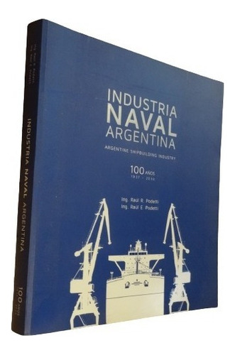 Industria Naval Argentina 100 Años Podetti Bilingue De&-.