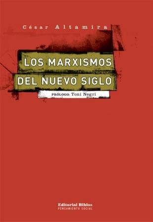 Los Marxismos Del Nuevo Siglo, César Altamira (bi)