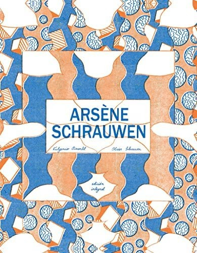 Arsène Schrauwen Integral (impronunciables)