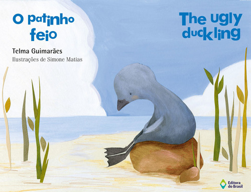O Patinho Feio: The ugly duckling, de Guimarães, Telma. Série Biclássicos infantil Editora do Brasil, capa mole em inglés/português, 2020