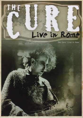 The Cure Live In Rome Concierto Dvd