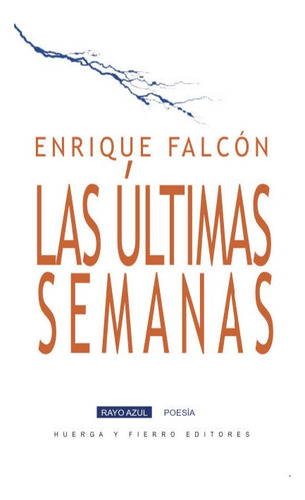 Ultimas Semanas, Las, De Falcon, Enrique. Editorial Huerga Y Fierro Editorial En Español