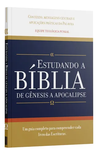 Estudando A Bíblia De Gênesis A Apocalipse: Um Guia Completo Para...